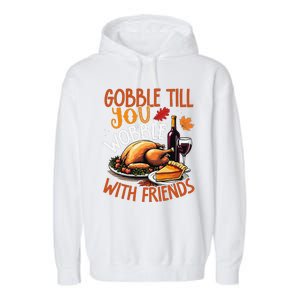 Gobble Till You Wobble With Friends Funny Turkey & Pie Garment-Dyed Fleece Hoodie