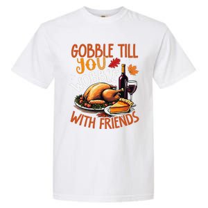 Gobble Till You Wobble With Friends Funny Turkey & Pie Garment-Dyed Heavyweight T-Shirt