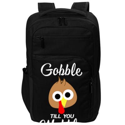 Gobble Till You Wobble In Fat Pants Vegan Thanksgiving Love Gift Impact Tech Backpack