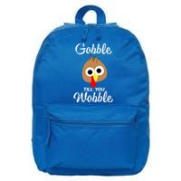 Gobble Till You Wobble In Fat Pants Vegan Thanksgiving Love Gift 16 in Basic Backpack