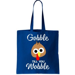 Gobble Till You Wobble In Fat Pants Vegan Thanksgiving Love Gift Tote Bag