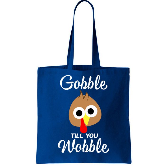 Gobble Till You Wobble In Fat Pants Vegan Thanksgiving Love Gift Tote Bag