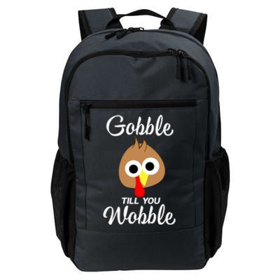 Gobble Till You Wobble In Fat Pants Vegan Thanksgiving Love Gift Daily Commute Backpack