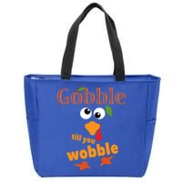 Gobble Till You Wobble Funny Thanksgiving Meaningful Gift Zip Tote Bag