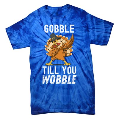 Gobble Till You Wobble Dabbing Turkey Thanksgiving Funny Gift Tie-Dye T-Shirt