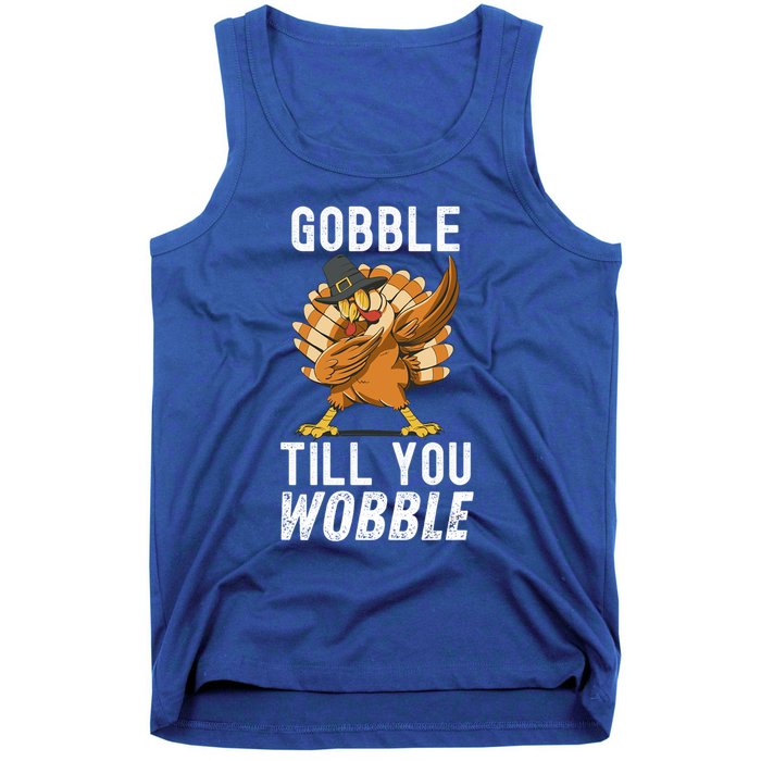 Gobble Till You Wobble Dabbing Turkey Thanksgiving Funny Gift Tank Top