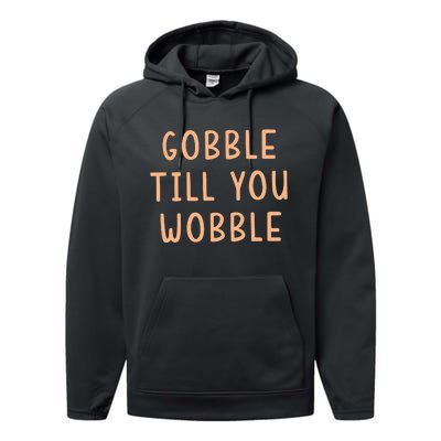 Gobble Till You Wobble Performance Fleece Hoodie