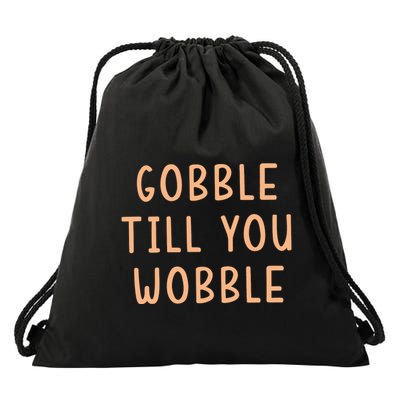 Gobble Till You Wobble Drawstring Bag