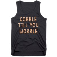 Gobble Till You Wobble Tank Top