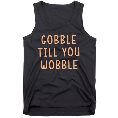 Gobble Till You Wobble Tank Top