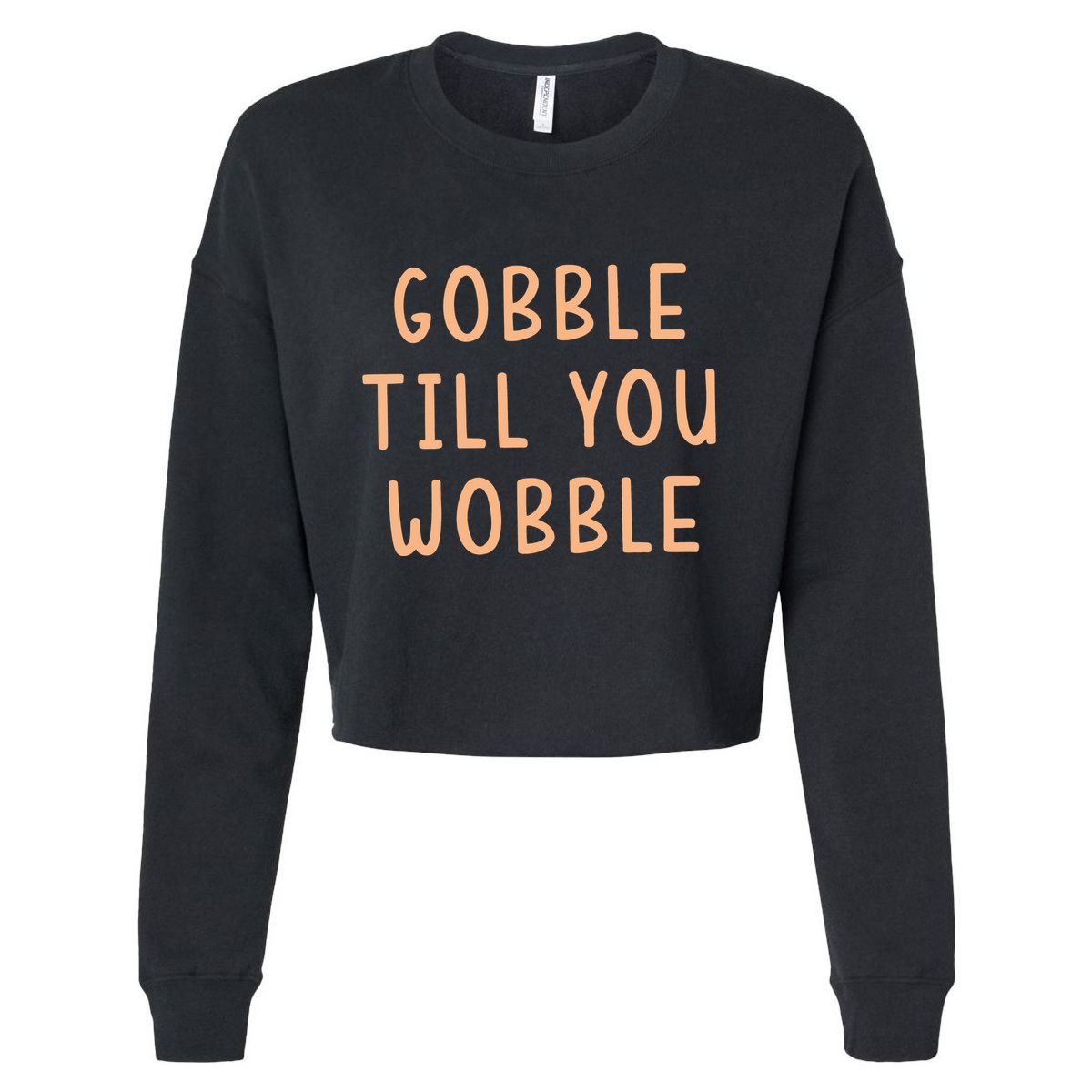 Gobble Till You Wobble Cropped Pullover Crew