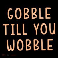Gobble Till You Wobble Zip Tote Bag