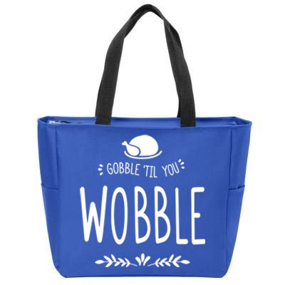 Gobble Till You Wobble Cool Gift Zip Tote Bag