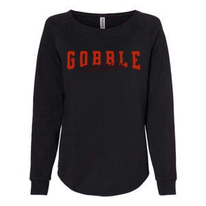 Gobble Til You Wobble Funny Thanksgiving Turkey Dinner Womens California Wash Sweatshirt