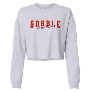 Gobble Til You Wobble Funny Thanksgiving Turkey Dinner Cropped Pullover Crew