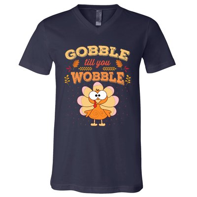 Gobble Till You Wobble Funny Thanksgiving Turkey V-Neck T-Shirt