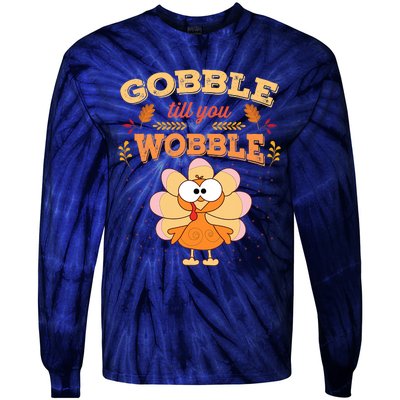 Gobble Till You Wobble Funny Thanksgiving Turkey Tie-Dye Long Sleeve Shirt