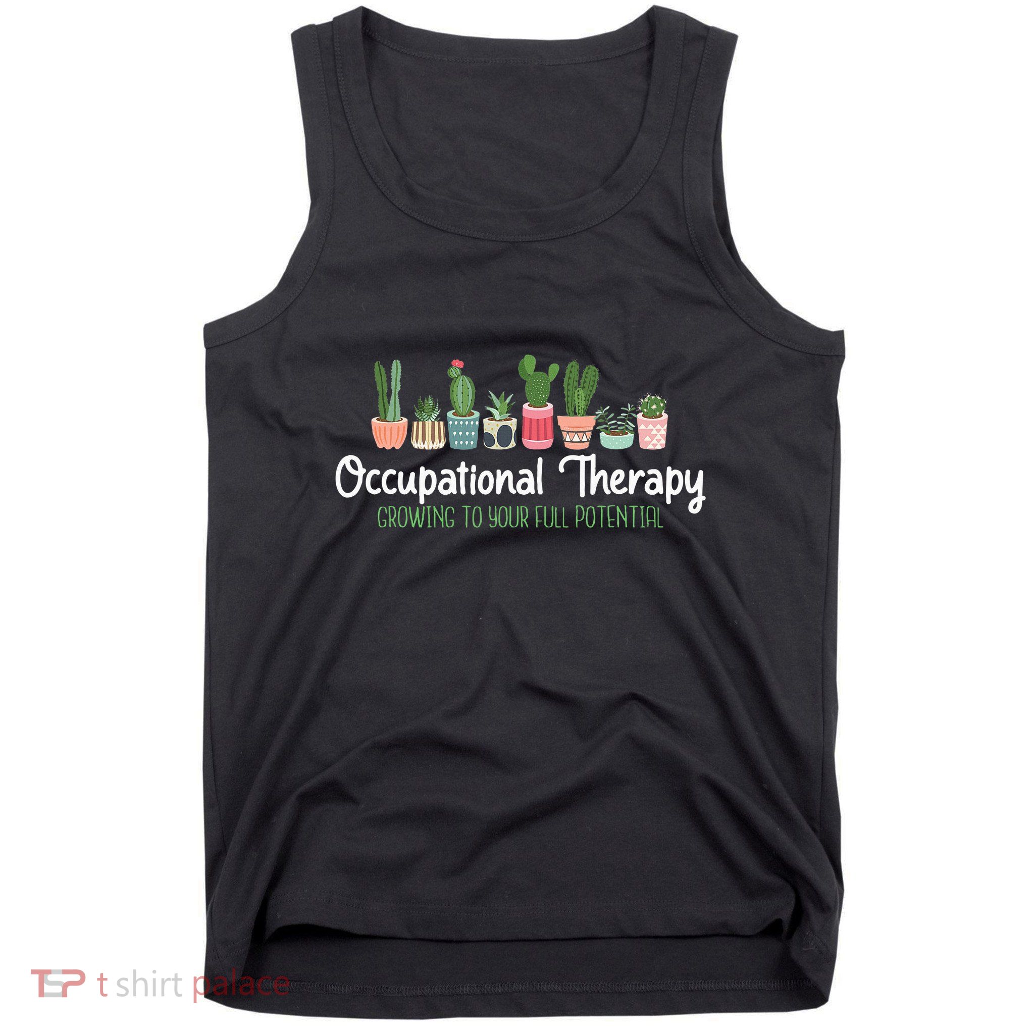 Growing To Your Full Potential Occupational Therapist Ota Tank Top