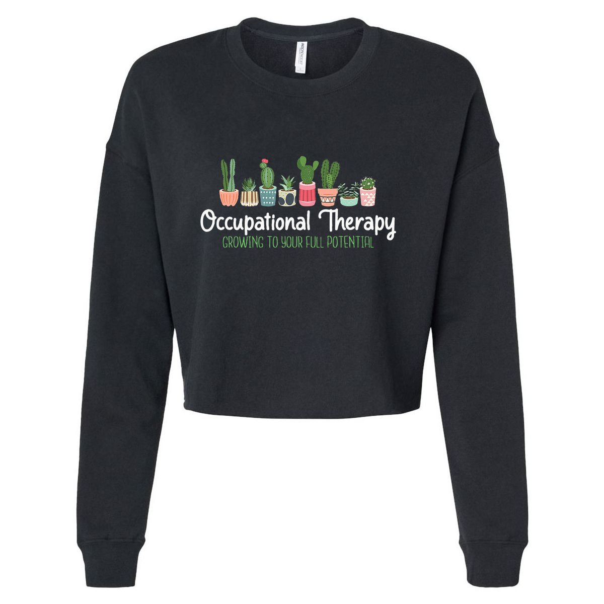 Growing To Your Full Potential Occupational Therapist Ota Cropped Pullover Crew