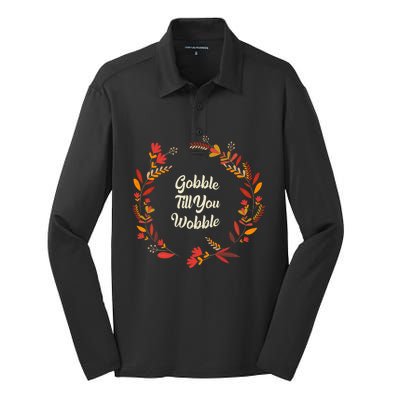 Gobble Till You Wobble Thanksgiving Joke Turkey Day Pun Gift Silk Touch Performance Long Sleeve Polo