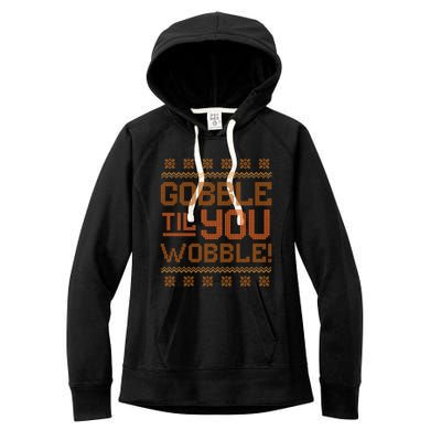 Gobble Til You Wobble Funny Thanksgiving Casual Cool Gift Women's Fleece Hoodie