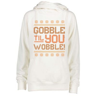 Gobble Til You Wobble Funny Thanksgiving Casual Cool Gift Womens Funnel Neck Pullover Hood