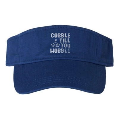 Gobble Till You Wobble Thanksgiving Gift Valucap Bio-Washed Visor