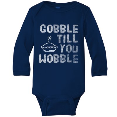 Gobble Till You Wobble Thanksgiving Gift Baby Long Sleeve Bodysuit