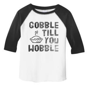 Gobble Till You Wobble Thanksgiving Gift Toddler Fine Jersey T-Shirt