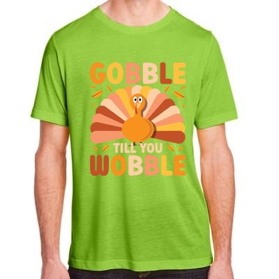 Gobble Till You Wobble Thanksgiving Turkey Cute Family Out Gift Adult ChromaSoft Performance T-Shirt