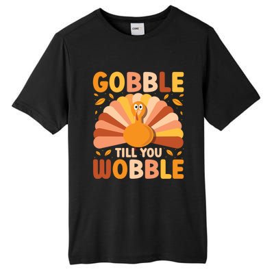 Gobble Till You Wobble Thanksgiving Turkey Cute Family Out Gift Tall Fusion ChromaSoft Performance T-Shirt