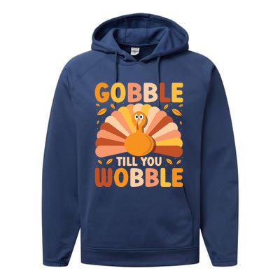 Gobble Till You Wobble Thanksgiving Turkey Cute Family Out Gift Performance Fleece Hoodie