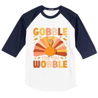 Gobble Till You Wobble Thanksgiving Turkey Cute Family Out Gift Baseball Sleeve Shirt