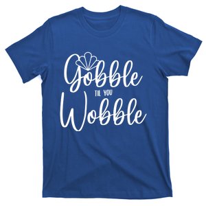 Gobble Til You Wobble Gift T-Shirt