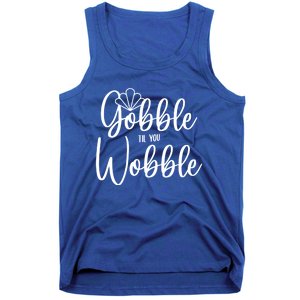 Gobble Til You Wobble Gift Tank Top