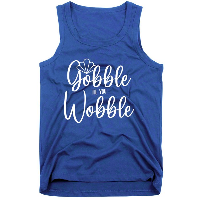 Gobble Til You Wobble Gift Tank Top