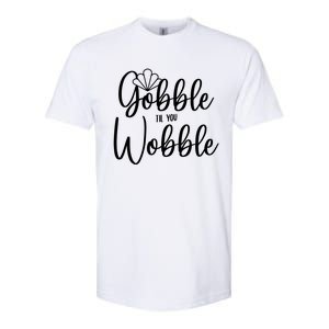 Gobble Til You Wobble Gift Softstyle CVC T-Shirt