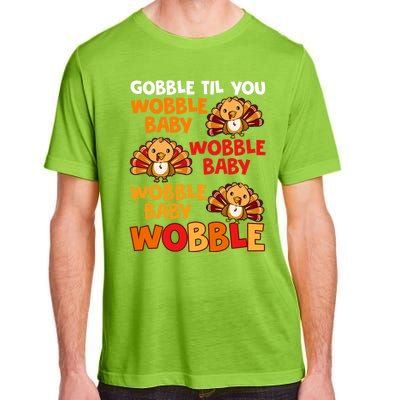 Gobble Til You Wobble Funny Gift Adult ChromaSoft Performance T-Shirt