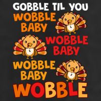 Gobble Til You Wobble Funny Gift 7 Panel Mesh Trucker Snapback Hat