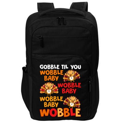 Gobble Til You Wobble Funny Gift Impact Tech Backpack
