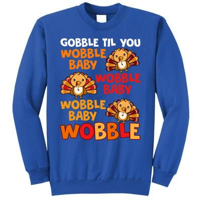 Gobble Til You Wobble Funny Gift Sweatshirt