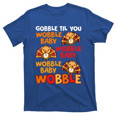 Gobble Til You Wobble Funny Gift T-Shirt