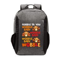 Gobble Til You Wobble Funny Gift Vector Backpack