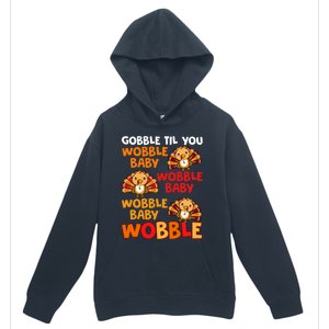 Gobble Til You Wobble Funny Gift Urban Pullover Hoodie