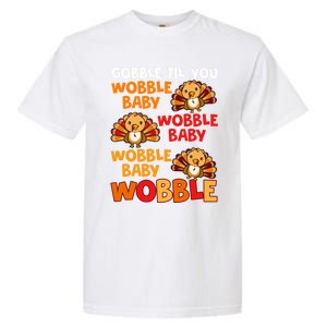 Gobble Til You Wobble Funny Gift Garment-Dyed Heavyweight T-Shirt