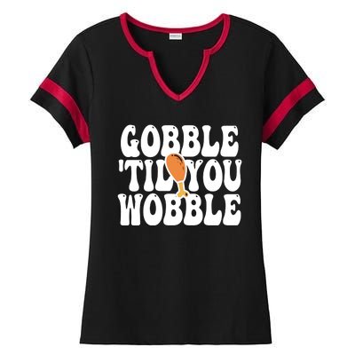 Gobble Til You Wobble Funny Thanksgiving Ladies Halftime Notch Neck Tee