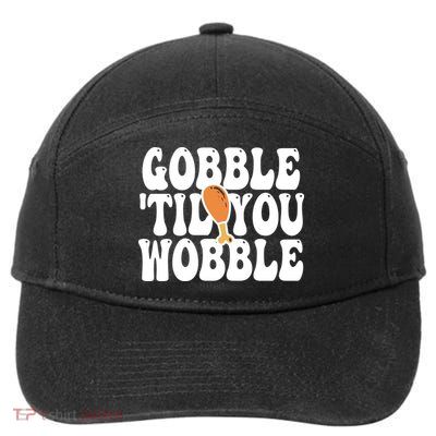 Gobble Til You Wobble Funny Thanksgiving 7-Panel Snapback Hat