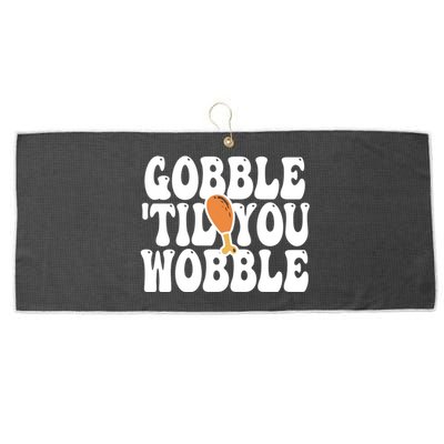 Gobble Til You Wobble Funny Thanksgiving Large Microfiber Waffle Golf Towel