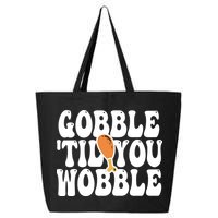 Gobble Til You Wobble Funny Thanksgiving 25L Jumbo Tote