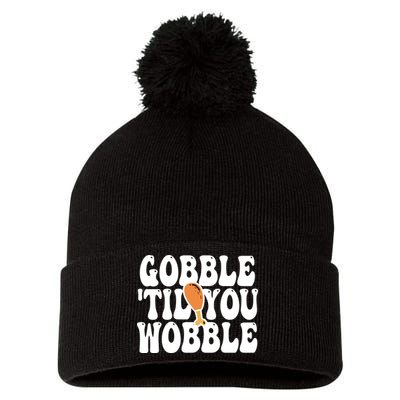 Gobble Til You Wobble Funny Thanksgiving Pom Pom 12in Knit Beanie